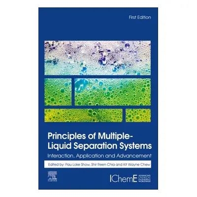 "Principles of Multiple-Liquid Separation Systems: Interaction, Application and Advancement" - "