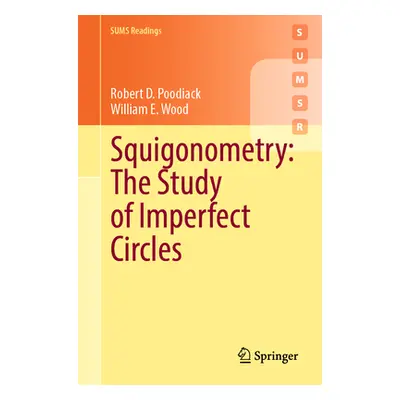 "Squigonometry: The Study of Imperfect Circles" - "" ("Poodiack Robert D.")(Paperback)