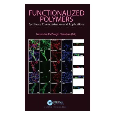 "Functionalized Polymers: Synthesis, Characterization and Applications" - "" ("Chauhan Narendra 