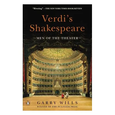 "Verdi's Shakespeare: Men of the Theater" - "" ("Wills Garry")(Paperback)