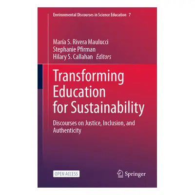 "Transforming Education for Sustainability: Discourses on Justice, Inclusion, and Authenticity" 