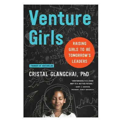 "Venturegirls: Raising Girls to Be Tomorrow's Leaders" - "" ("Glangchai Cristal")(Paperback)