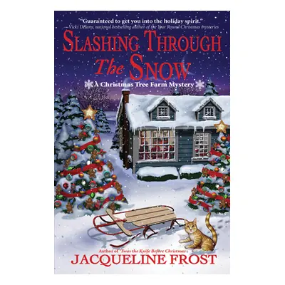 "Slashing Through the Snow: A Christmas Tree Farm Mystery" - "" ("Frost Jacqueline")(Paperback)