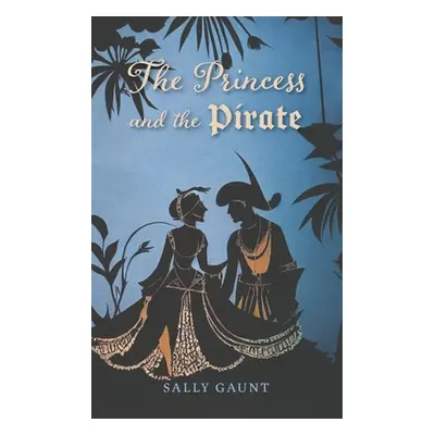 "The Princess and the Pirate" - "" ("Gaunt Sally")(Paperback)