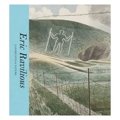 "Eric Ravilious: Landscapes & Nature" - "" ("Ravilious Ella")(Pevná vazba)