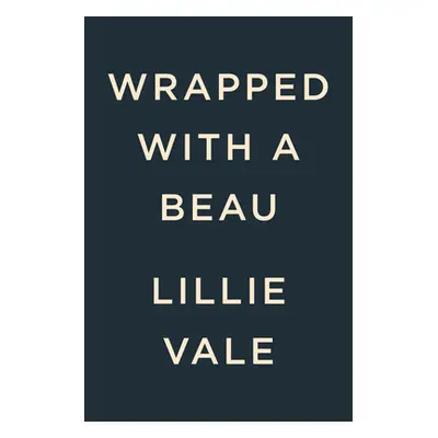 "Wrapped with a Beau" - "" ("Vale Lillie")(Paperback)