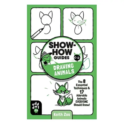 "Show-How Guides: Drawing Animals: The 7 Essential Techniques & 19 Adorable Animals Everyone Sho