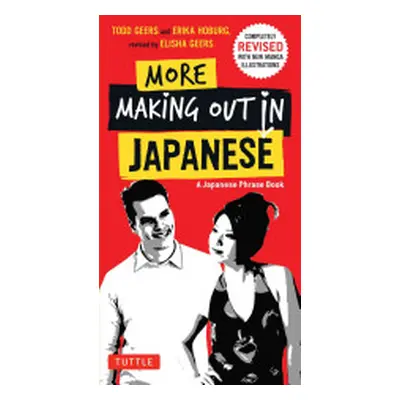 "More Making Out in Japanese: Completely Revised and Expanded with New Manga Illustrations - A J