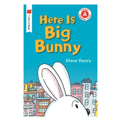 "Here Is Big Bunny" - "" ("Henry Steve")(Paperback)