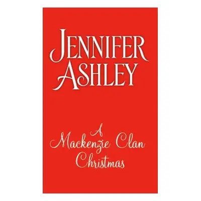 "A MacKenzie Clan Christmas" - "" ("Ashley Jennifer")(Mass Market Paperbound)