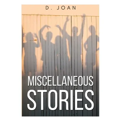 "Miscellaneous Stories" - "" ("Joan D.")(Paperback)