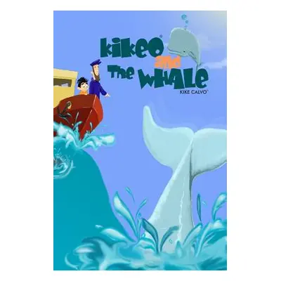 "Kikeo and The Whale ( English Edition)" - "" ("Calvo Kike")(Paperback)