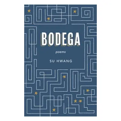 "Bodega: Poems" - "" ("Hwang Su")(Paperback)