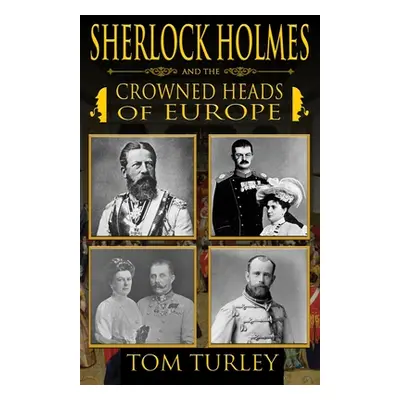 "Sherlock Holmes and The Crowned Heads of Europe" - "" ("Turley Thomas A.")(Paperback)