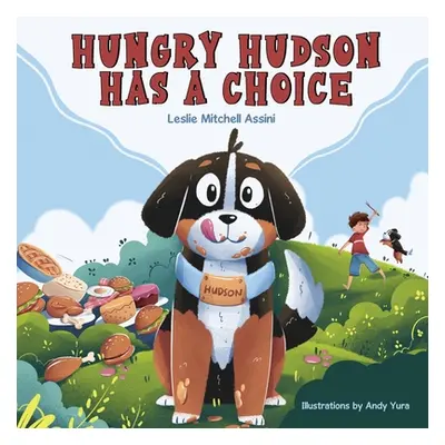 "Hungry Hudson Has a Choice" - "" ("Mitchell Assini Leslie")(Paperback)