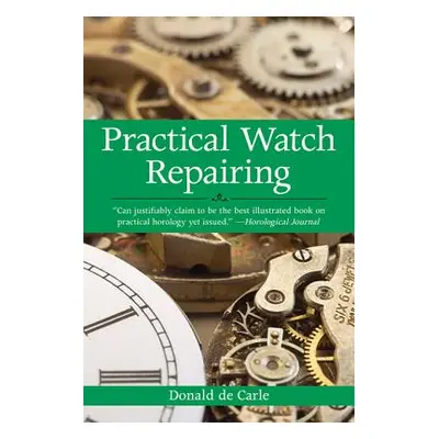 "Practical Watch Repairing" - "" ("De Carle Donald")(Paperback)