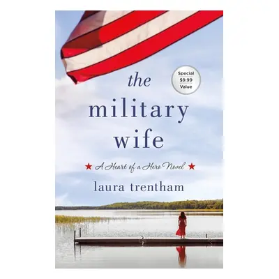 "The Military Wife: A Heart of a Hero Novel" - "" ("Trentham Laura")(Paperback)