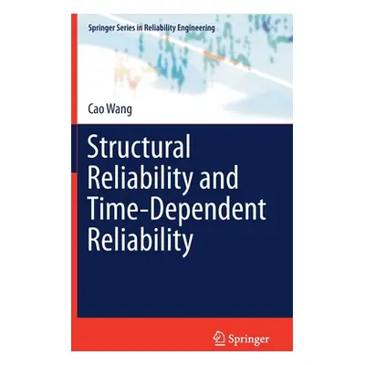 "Structural Reliability and Time-Dependent Reliability" - "" ("Wang Cao")(Pevná vazba)