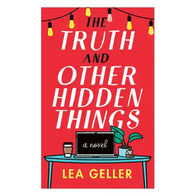 "The Truth and Other Hidden Things" - "" ("Geller Lea")(Paperback)