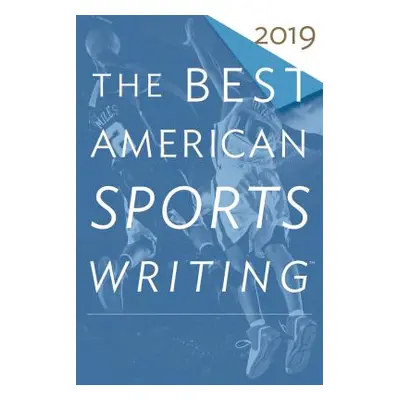 "The Best American Sports Writing 2019" - "" ("Pierce Charles P.")(Paperback)