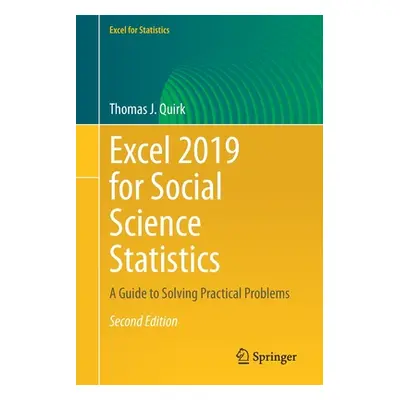 "Excel 2019 for Social Science Statistics: A Guide to Solving Practical Problems" - "" ("Quirk T