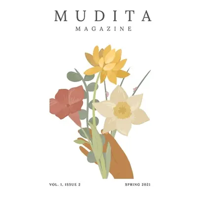 "Mudita Magazine; Volume 1 Issue 2; Spring 2021" - "" ("Porter E.")(Paperback)