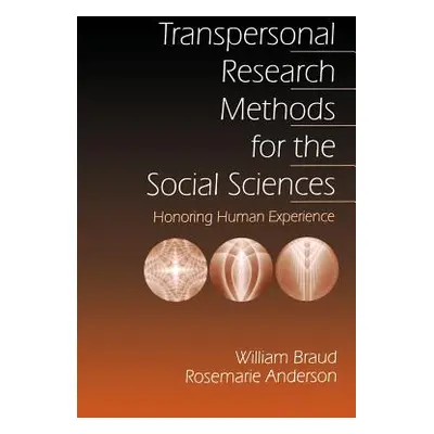 "Transpersonal Research Methods for the Social Sciences: Honoring Human Experience" - "" ("Braud