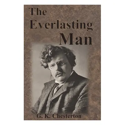 "The Everlasting Man" - "" ("Chesterton G. K.")(Paperback)