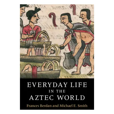 "Everyday Life in the Aztec World" - "" ("Berdan Frances F.")(Paperback)