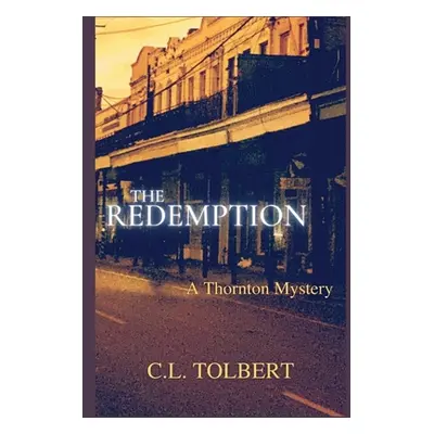 "The Redemption: A Thornton Mystery" - "" ("Tolbert C. L.")(Paperback)