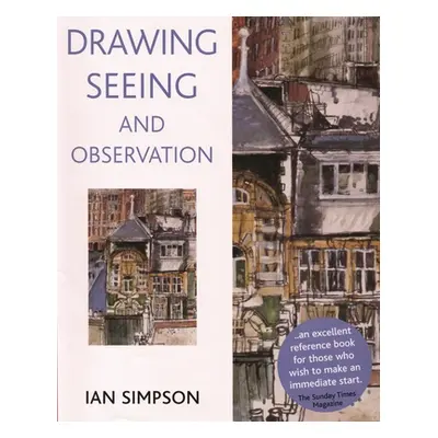 "Drawing, Seeing and Observation" - "" ("Simpson Ian")(Paperback)