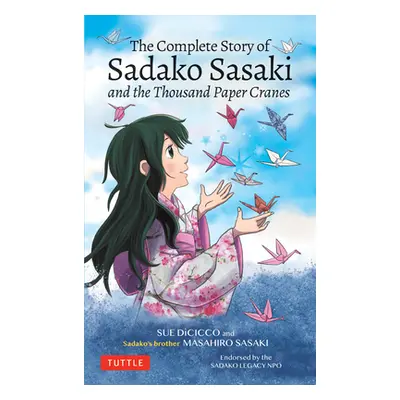 "The Complete Story of Sadako Sasaki: And the Thousand Paper Cranes" - "" ("Sasaki Masahiro")(Pa