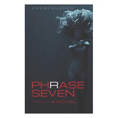 "Phrase Seven" - "" ("Hughes Chase")(Paperback)