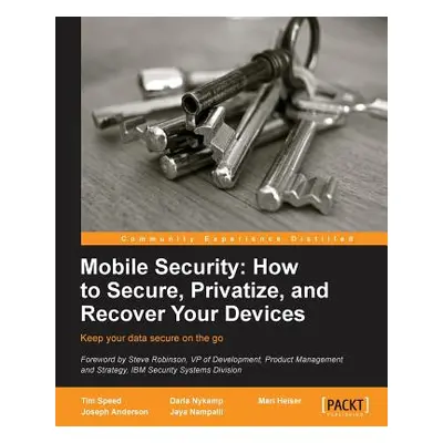 "Mobile Security: How to Secure, Privatize and Recover Your Devices" - "" ("Speed Timothy")(Pape