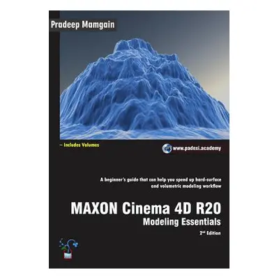 "MAXON Cinema 4D R20: Modeling Essentials" - "" ("Mamgain Pradeep")(Paperback)