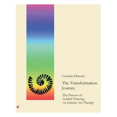 "The Transformation Journey" - "" ("Elbrecht Cornelia")(Paperback)