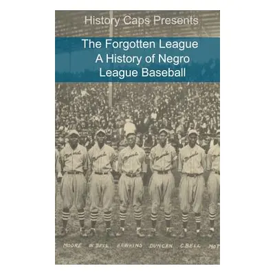 "The Forgotten League: A History of Negro League Baseball" - "" ("Foster Frank")(Paperback)