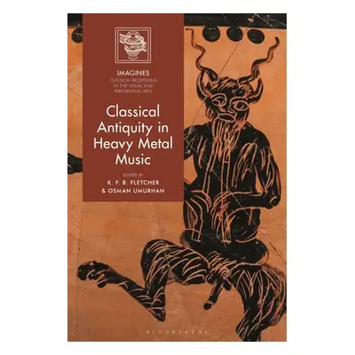 "Classical Antiquity in Heavy Metal Music" - "" ("Fletcher K. F. B.")(Paperback)