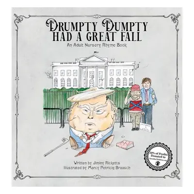 "Drumpty Dumpty Had a Great Fall" - "" ("Ricketts Jiminy")(Pevná vazba)