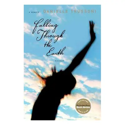 "Falling Through the Earth: A Memoir" - "" ("Trussoni Danielle")(Paperback)