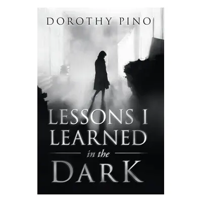 "Lessons I Learned in the Dark" - "" ("Pino Dorothy")(Pevná vazba)