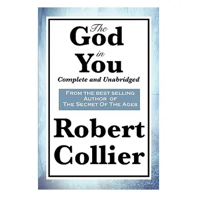 "The God in You: Complete and Unabridged" - "" ("Collier Robert")(Paperback)