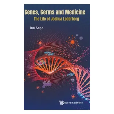 "Genes, Germs and Medicine: The Life of Joshua Lederberg" - "" ("Sapp Jan")(Pevná vazba)