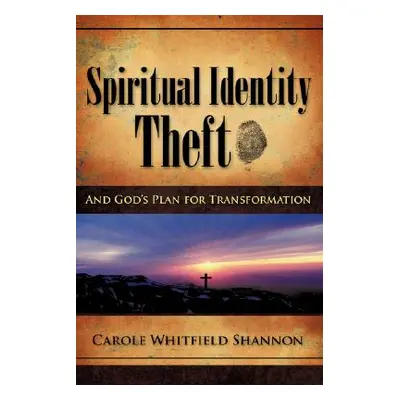 "Spiritual Identity Theft" - "" ("Shannon Carole Whitfield")(Paperback)