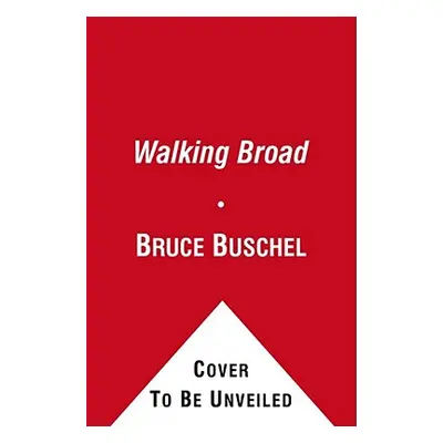 "Walking Broad: Looking for the Heart of Brotherly Love" - "" ("Buschel Bruce")(Paperback)