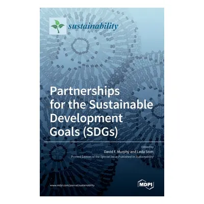 "Partnerships for the Sustainable Development Goals (SDGs)" - "" ("Murphy David F.")(Pevná vazba