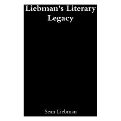 "Liebman's Literary Legacy" - "" ("Liebman Sean")(Pevná vazba)