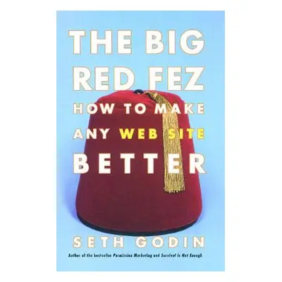 "The Big Red Fez: Zooming, Evolution, and the Future of Your Company" - "" ("Godin Seth")(Paperb