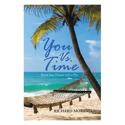 "You Vs. Time" - "" ("Moreno Richard")(Paperback)