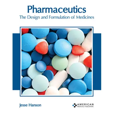 "Pharmaceutics: The Design and Formulation of Medicines" - "" ("Hanson Jesse")(Pevná vazba)